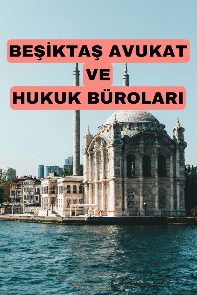 beşiktaş avukat ve hukuk büroları